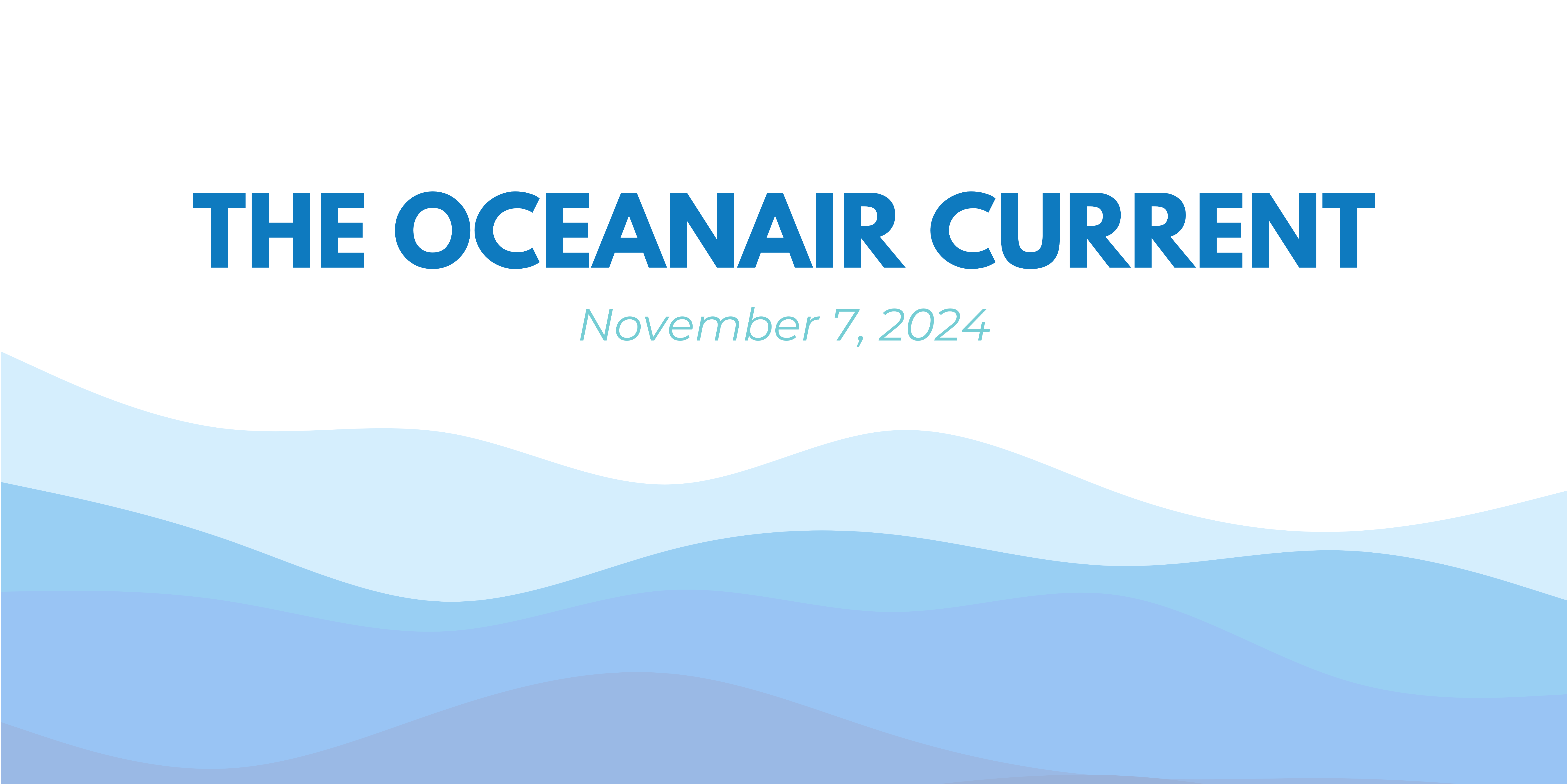 The OCEANAIR Current 11/7/24