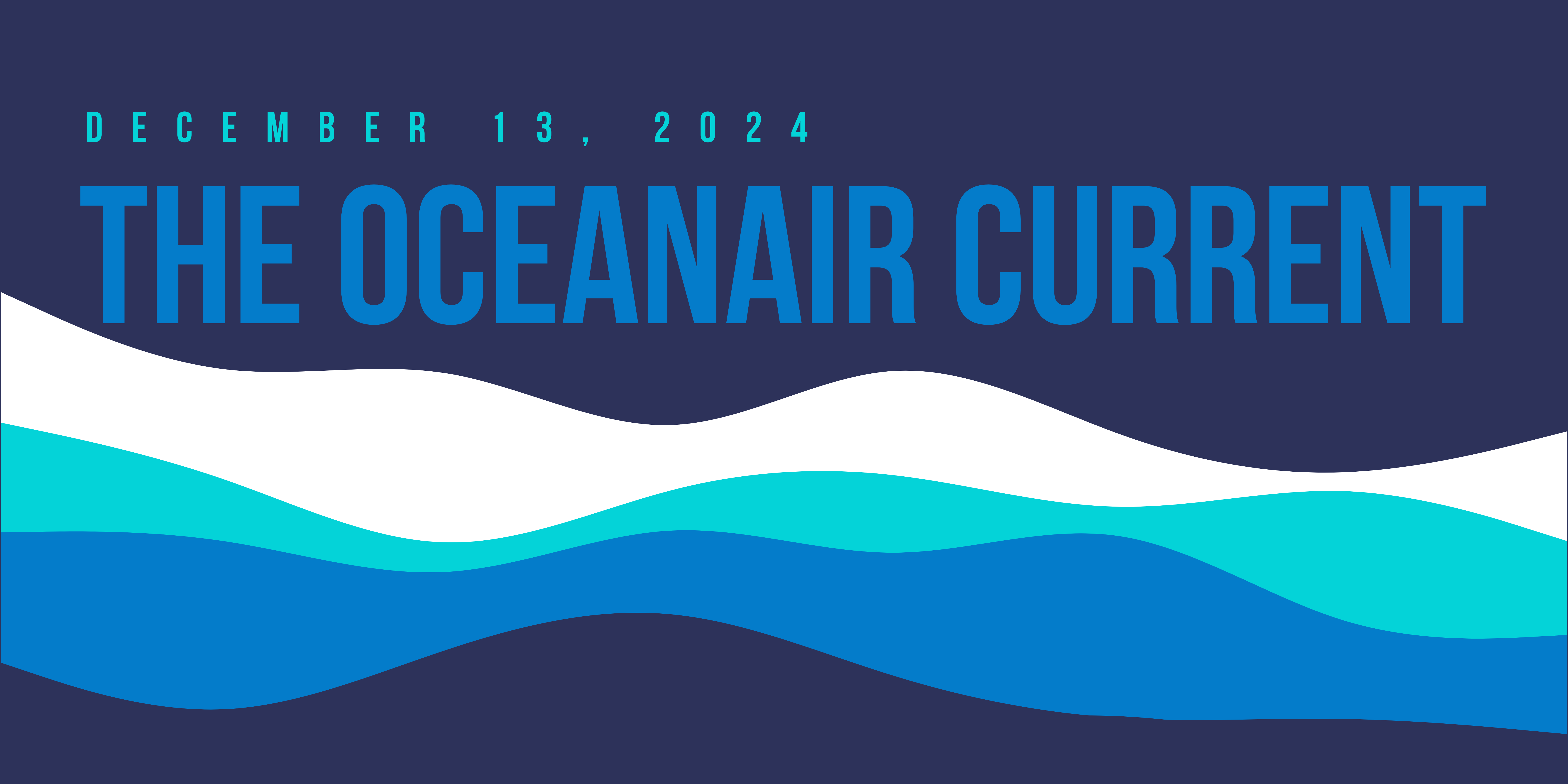 The OCEANAIR Current 12/13/24