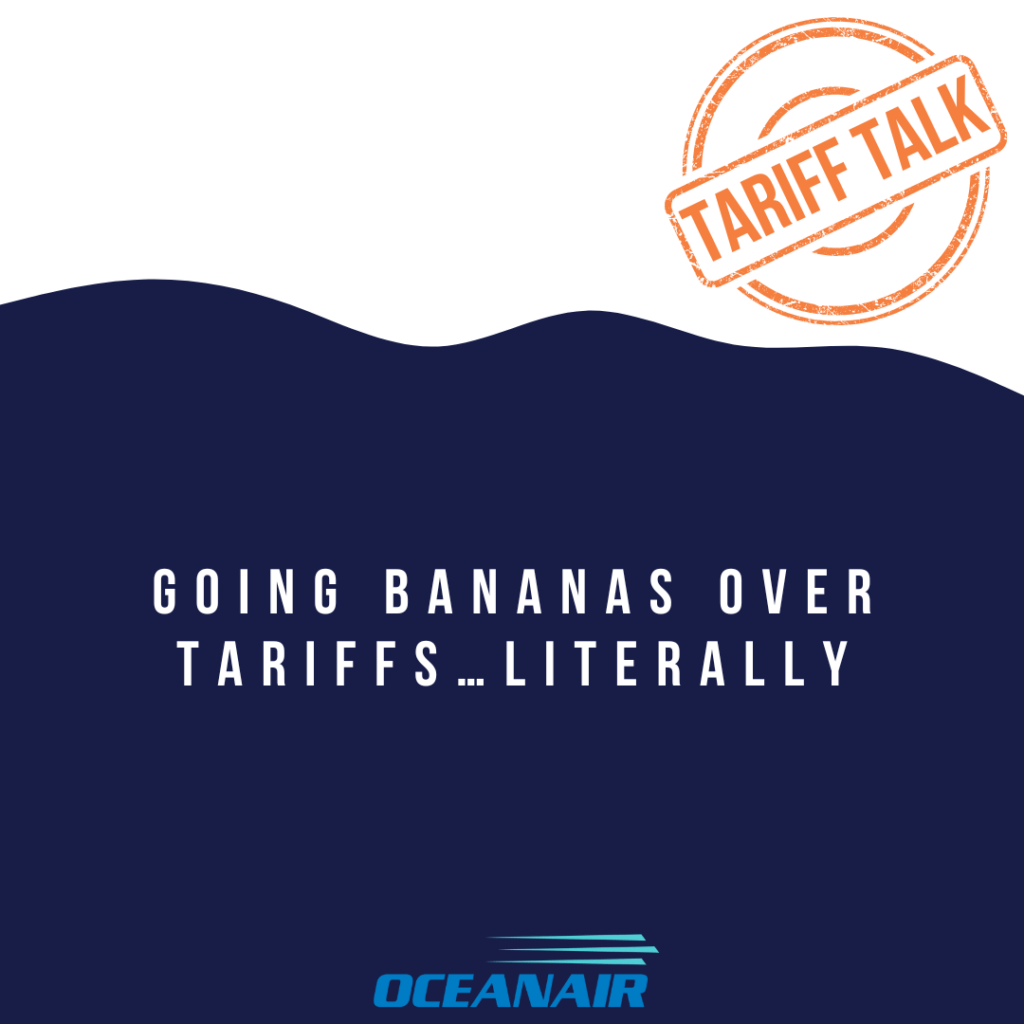 Going Bananas Over Tariffs…Literally